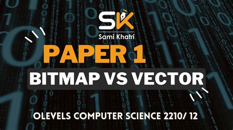 Bitmap Vs Vector O Level Paper 1 Computer Science 2210 What Is A