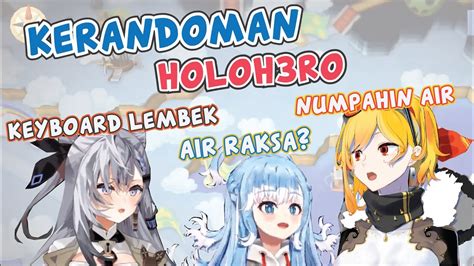 Kerandoman HoloH3ro Keyboard Zeta Lembek Kaela Numpahin Air Kobo Air