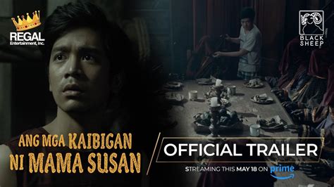 ANG MGA KAIBIGAN NI MAMA SUSAN Official Trailer Streaming This May 18