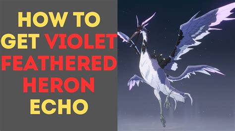 How To Get Violet Feathered Heron Echo Location In Wuthering Waves