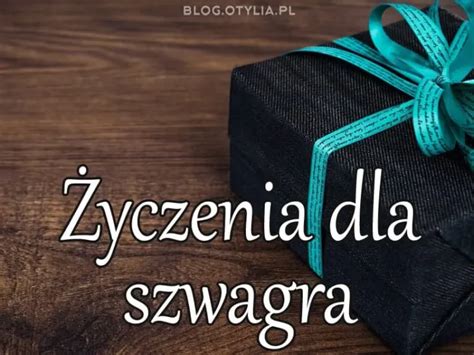 Social Trends Najlepsze Zyczenia Urodzinowe Dla Kochanego Szwagra