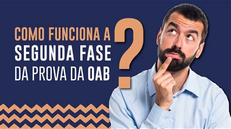 Como Funciona A Segunda Fase Da Prova Da Oab Youtube