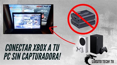 COMO CONECTAR XBOX A TU PC SIN CAPTURADORA YouTube