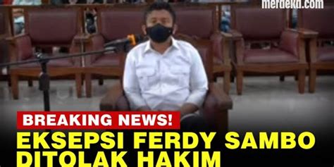 Video Hakim Tolak Nota Keberatan Ferdy Sambo Seluruhnya Merdeka