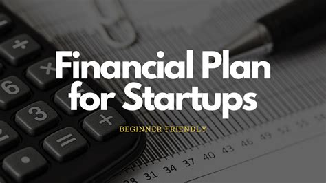 Beginner Friendly Financial Plan For Startups In Simple Steps