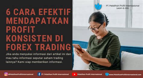 Cara Efektif Mendapatkan Profit Konsisten Di Forex Trading