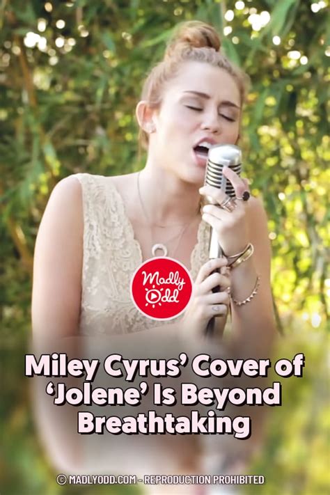 PIN-Miley Cyrus’ Cover of ‘Jolene’ Is Beyond Breathtaking ⋆ Madly Odd!