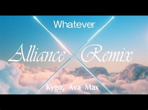 Kygo Ava Max Whatever Alliance Remix YouTube