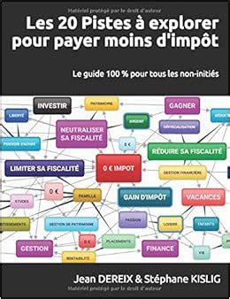 Les 20 pistes à explorer pour payer moins dimpôt Jean DEREIX pdf