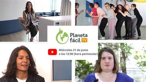 Planeta Fácil Tv Programa 21 Plena Inclusión Youtube