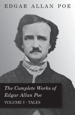 The Complete Works Of Edgar Allan Poe Volume Tales Von Edgar