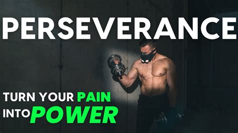 Perseverance Turn Your Pain Into Power Best Motivational Speech By D Phlo Youtube