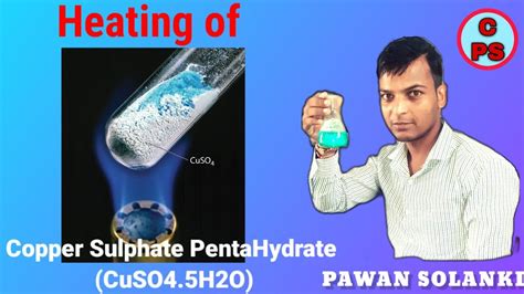 Decompositionheating Of Copperii Sulfate Pentahydrate Cuso45h2ol Chemistry By Pawan