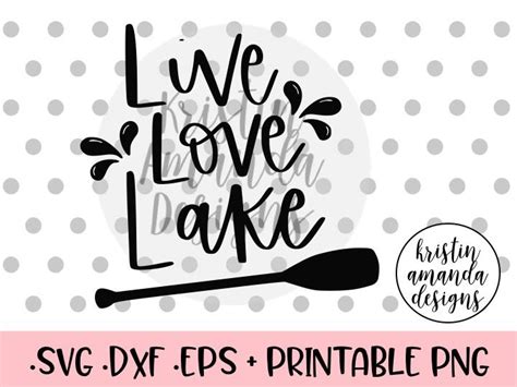 Live Love Lake Summer SVG DXF EPS PNG Cut File Cricut Silhouette By