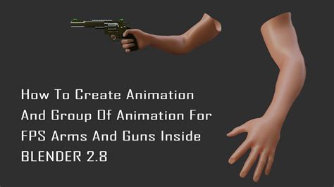 How To Create Animation And Animation Group For Fps Arms And Guns