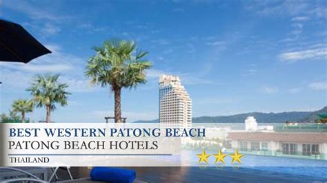 Best Western Patong Beach Patong Beach Hotels Thailand Youtube