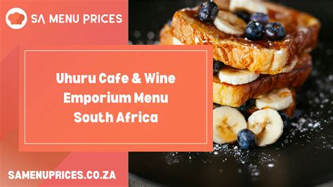 Uhuru Cafe And Wine Emporium Menu South Africa South Africa Menu Prices