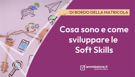 Cosa Sono Le Soft Skills E Come Svilupparle Alcuni Consigli