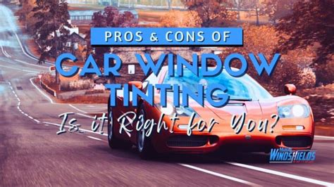 Pros And Cons Of Car Window Tinting Is It Right For You