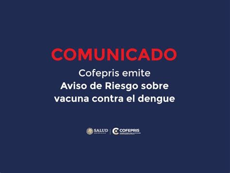 Cofepris emite Aviso de Riesgo sobre vacuna contra el dengue Comisión