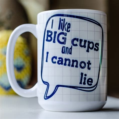 I Like Big Cups And I Cannot Lie Mug Amazing Size By Handmadelt