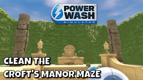 Clean The Lara Croft Manor S Maze Powerwash Simulator Gameplay Youtube