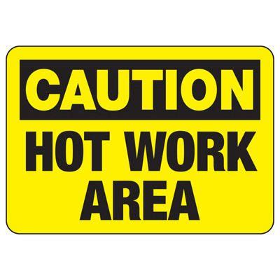 Caution Hot Work Area Safety Sign, OSHA & ANSI Compliant Safety Signs ...