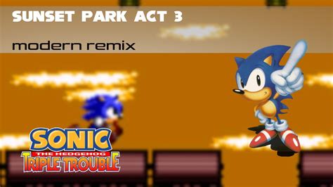 Sonic Triple Trouble Sunset Park Act 3 Modern Bukson Remix Youtube