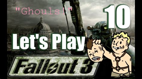 Let S Play Fallout 3 Part 10 Ghouls Youtube