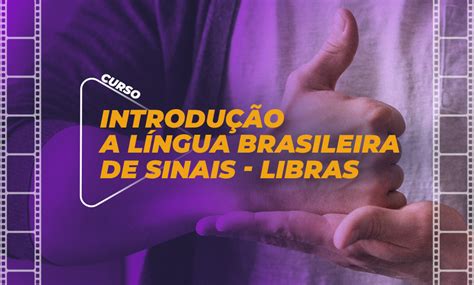 Introdução A Língua Brasileira De Sinais Libras Cartórioflix