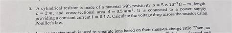 Solved A Cylindrical Resistor Is Made Of A Material With Chegg