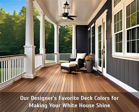 Our Designers Favorite Deck Colors For Making Your White House Shine Vassar Chamber