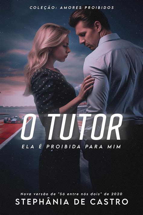 O Tutor Ela Proibida Para Mim Livro Que Far Parte Da Duologia