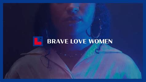 Where Are The Women Brave Love Women 2023 Official Campaign Youtube