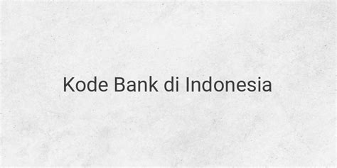 Kode Bank Di Indonesia Lengkap Homecare24