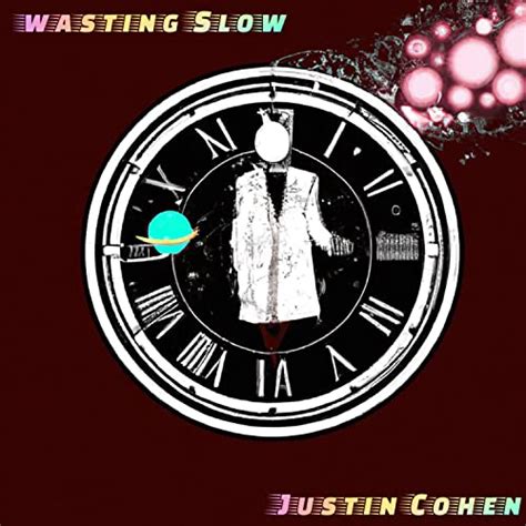 Écouter Wasting Slow de Justin Cohen sur Amazon Music Unlimited