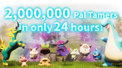 Palworld has reached 2 Million Pal Tamers in 24 hours. CONGRATS!! : r/Palworld