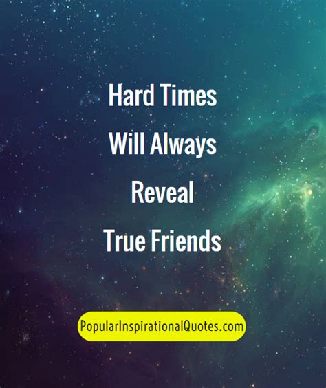 Tough Times Friendship Quotes Quotesgram