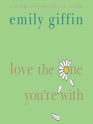 Love The One You Re With By Emily Giffin OverDrive Free Ebooks