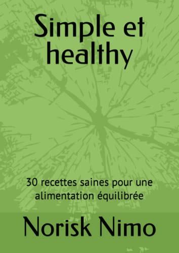 Simple et healthy 30 recettes saines pour une alimentation équilibrée