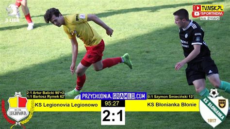 Tv Nsk Pl Na Ywo Ks Legionovia Legionowo Ks B Onianka B Onie