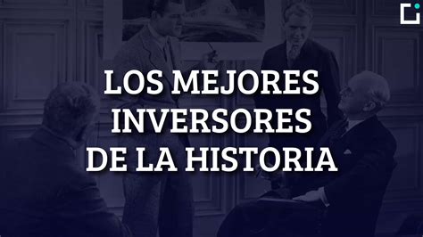 Los Mejores Inversores De La Historia El Club De Inversi N