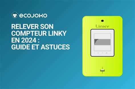 Comment Relever Mon Compteur Linky En