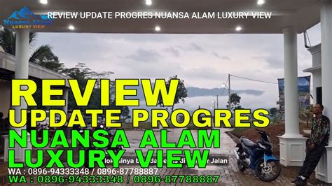 Review Update Progres Nuansa Alam Luxury View Jual Tanah Kavling