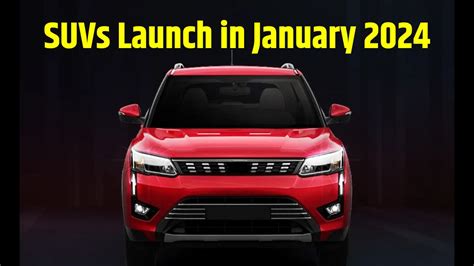 Suvs Launch In January These Suvs Will Be Launched In The First