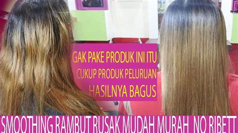 Smoothing Rambut Bekas Bleaching Level Tinggi Tetap Bagus YouTube