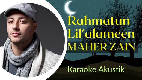 Karaoke Rahmatun Lil Alameen Maher Zain Acoustic Version NO