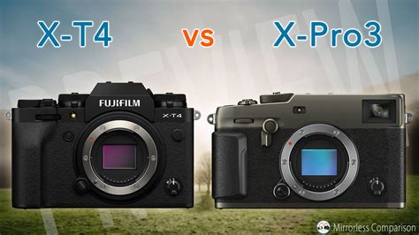 Fujifilm X T4 Vs X Pro3 The 10 Main Differences Mirrorless Comparison