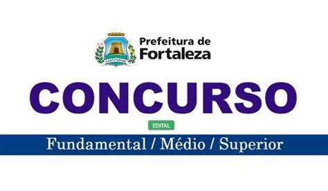 Concurso Prefeitura Fortaleza 2024 Edital Inscrição Vagas