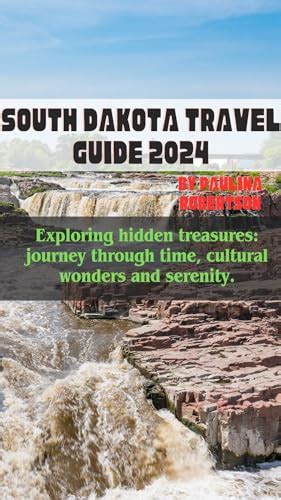 Unveiling South Dakotas Treasures A Comprehensive Guide To Tourist